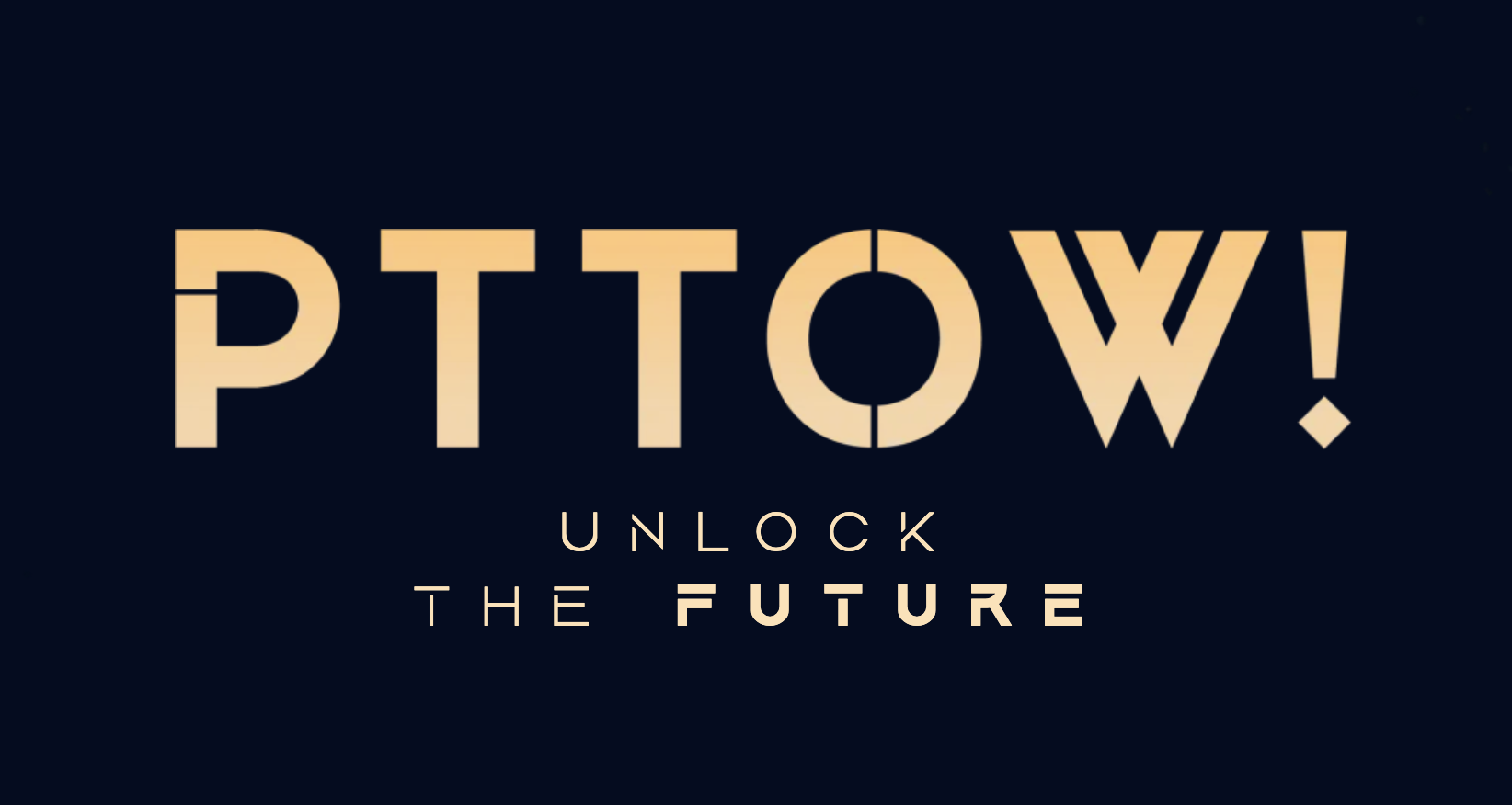 PTTOW! — Unlock the Future
